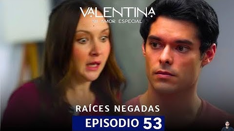 Valentina, Mi Amor Especial Capítulo 53 (Doblado en Español) | Review