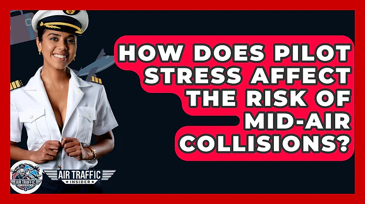How Does Pilot Stress Affect The Risk Of Mid-air Collisions? - Air Traffic Insider