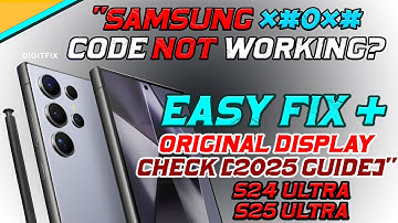 "Samsung *#0*# Code Not Working? Easy Fix + Original Display Check (2025 Guide)" S24 Ultra,S25 Ultra