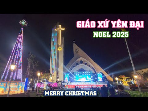 Nhà thờ giáo xứ Yên Đại, giáo phận Vinh, tỉnh Nghệ An ● Giáng Sinh 2025