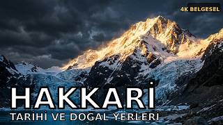 Hakkari'nin Tarihi ve Doğal Yerleri | Cilo Buzulları, Zap Suyu ve Gizemli Taş Şehirler