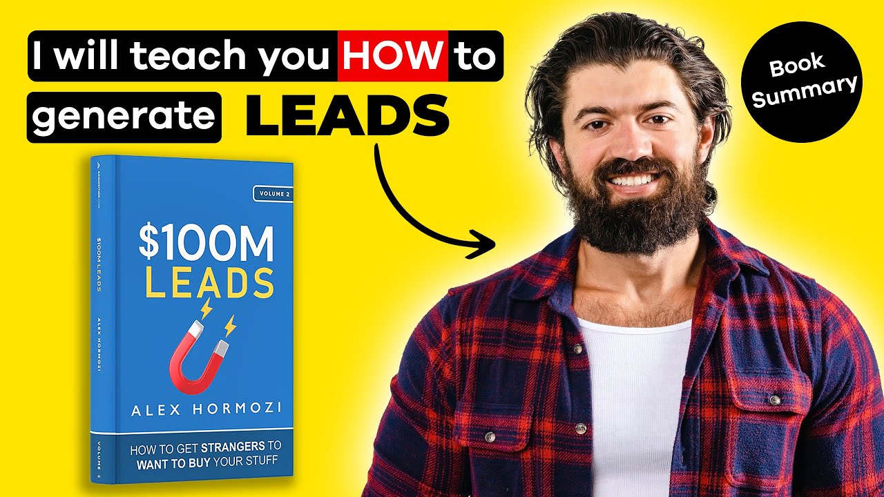 Effective Lead Generation Strategies & Expert Insights - Alex Hormozi $100M  Leads Interview — Eightify