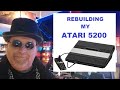 MY FAVORITE!!! Rebuilding my ATARI 5200 (Long Version)