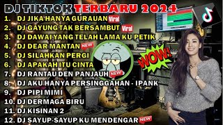 DJ TIKTOK TERBARU 2024🎵 DJ JIKA HANYA GURAUAN 🎵 DJ GAYUNG TAK BERSAMBUT 🎵 DJ SLOW FULL ALBUM 2024🎵