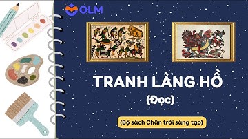 Tranh làng Hồ (Đọc) - Tiếng Việt 5 Chân trời sáng tạo