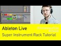 Ableton live  super instrument rack tutorial  multiple instruments on one channel  keep your flow