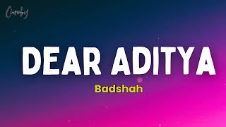 Badshah - Dear Aditya (Lyrics)