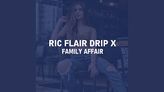 Ric Flair Drip X Family Affair