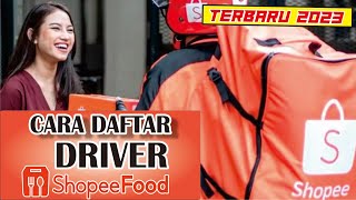 CARA DAFTAR DRIVER SHOPEE FOOD TERBARU 2023 CARA DAFTAR DRIVER SHOPEE FOOD ONLINE