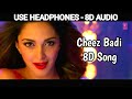 Cheez Badi (8D Audio) - Cheez Badi 8d song | New Songs 2021 | New 8d songs | 8D Cheez Badi