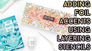 Using Layering Stencils to add Foil Accents