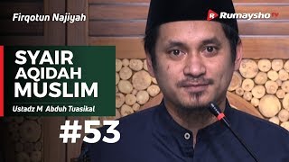 Firqotun Najiyah (53) : Syair Aqidah Muslim - Ustadz Muhammad Abduh Tuasikal