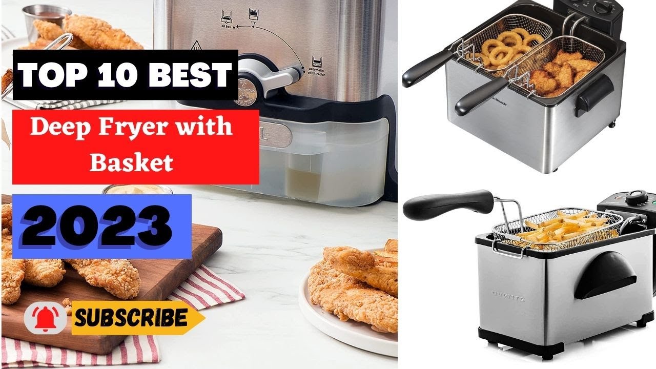 How to Find the Perfect Deep Fryer with Basket for 2023 Uncover the