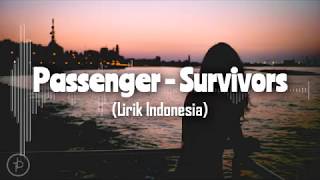 Pasengger - Survivors (Lirik dan Arti | Terjemahan)