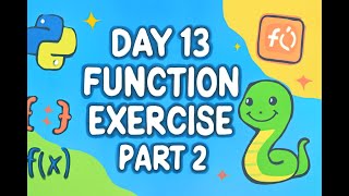 Day 13 – Functions Exercise Part 2  Py4Kidz Beginner to Pro Practice