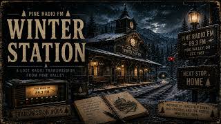 Winter Station | A Lost Radio Transmission From Pine Valley