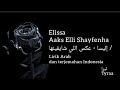 Elissa - Aaks Elli Shayfenha / إليسا - عكس اللي شايفينها ||lirik dan Terjemahan Indonesia.