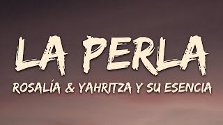 ROSALÍA - La Perla (Letra/Lyrics) ft. Yahritza YSu Esencia