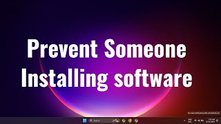 Prevent someone from installing software on windows 11 Hindi