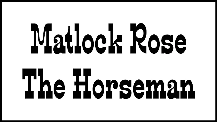 Matlock Rose The Horseman