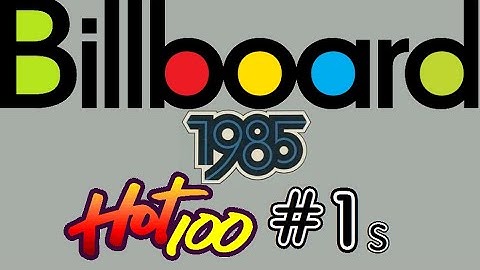 Hot 100 #1s for 1985