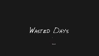 Chughey - Wasted Days (Music Video)