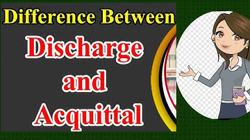 Difference Between Acquittal & Discharge I Criminal Procedure Code, 1898