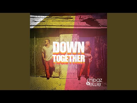 Down Together - YouTube