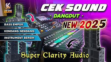 CEK SOUND DANGDUT KOPLO TERBARU 2025 ! BASS EMPUK KENDANG NENDANG INSTRUMENT BERSIH SUPER CLARITY 
