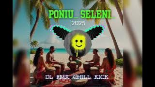 Poniu seleni RMX CHILL KICK 2025. DJ DL 