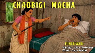 CHAOBIGI MACHA || MANIPURI PHUNGGA WARI || 🎤- MIRA THOKCHOM || ✍️- SANA MEITEI ||