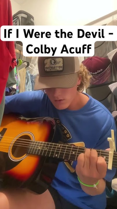 If I Were The Devil Colby Acuff Lyrics If I Were the Devil - Colby Acuff #cover #guitarcover #acoustic #