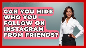 Can You Hide Who You Follow on Instagram From Friends? - Everyday-Networking
