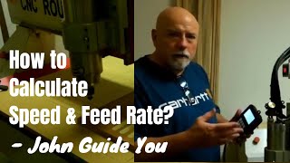 How to Calculate Feed Rate & Spindle Speed on CNC Router? | John Resler Walk You Through