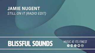 Jamie Nugent - Still On It (Radio Edit)