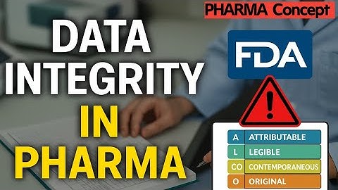 FDA Data integrity Guidelines Explained