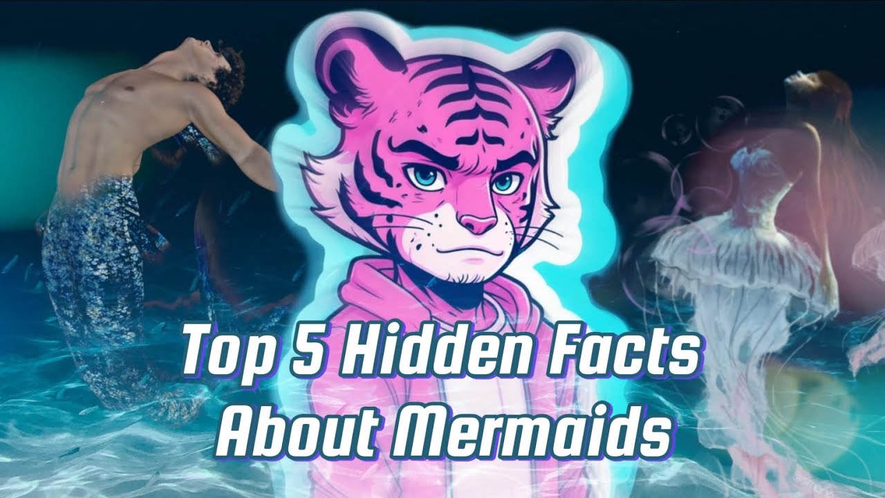 Hidden Mermaid Facts That Will Blow Your Mind
