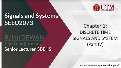 Week 3 Chapter 1 Part IV DISCRETE TIME SIGNALS AND SYSTEM (SEEU2073-03/04)
