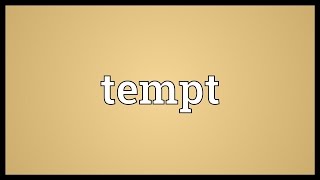 Tempt Meaning