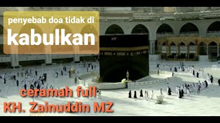 Ceramah Full KH. Zainuddin MZ || Sebab Doa Tidak Terkabul ||