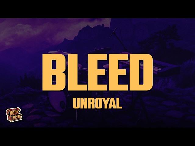 Unroyal - BLEED (Lyrics)