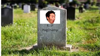 Famous R.I.P PogChamp Profile