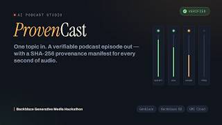 ProvenCast — the Provenance-Verified AI Podcast Studio (Backblaze Hackathon)
