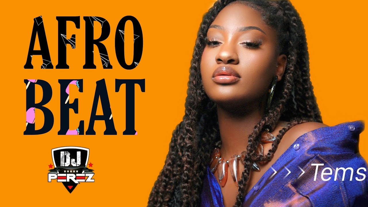 TOP AFROBEAT MIX 2021 AFROBEAT MIX 2021 DJ PEREZ Naija (Kizz