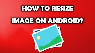How To Resize Image on Android Phone? screenshot 5