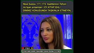 Nisâ Suresi, 171 - 173. Ayetlerinin Tefsiri / Ey Ki̇tap Ehli̇ Di̇ni̇ni̇z Konusunda Taşkinlik Etmeyi̇n,