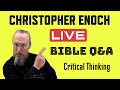 Christopher enoch live  bible qa  critical thinking nov 29 2023