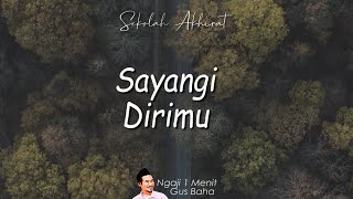 Sayangi Dirimu Apapun Yang Terjadi | Ngaji 2 Menit Gus Baha