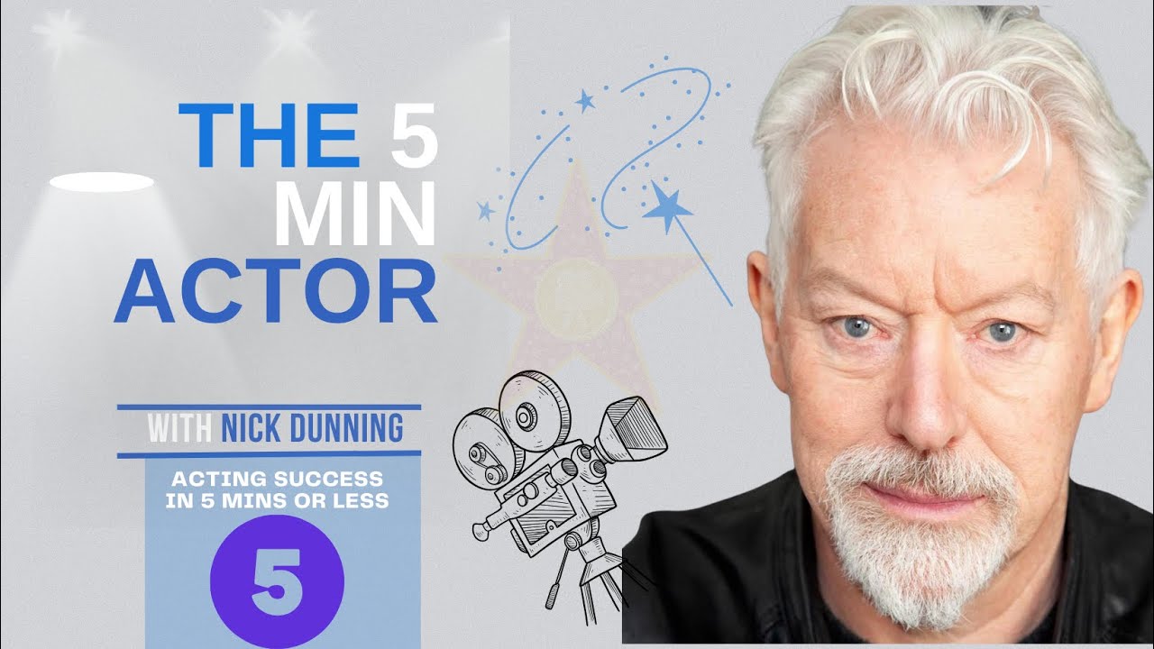 The 5 Minute Actor - Episode 1 - Acting Success in 5 minutes or less