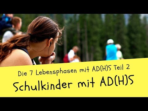 Die 7 Lebensphasen und was mit ADHS anders - Schulkinder